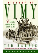 book Victory at Vimy: Canada Comes of Age, April 9-12, 1917