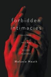 book Forbidden Intimacies: Polygamies at the Limits of Western Tolerance