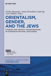 book Orientalism, Gender, and the Jews: Literary and Artistic Transformations of European National Discourses