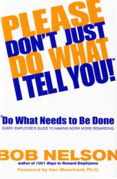 book Please Don't Just Do What I Tell You! Do What Needs to Be Done: Every Employee's Guide to Making Work More Rewarding