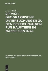 book Sprachgeographische Untersuchungen zu den Bezeichnungen für Haustiere im Massif Central: Versuch einer Interpretation von Sprachkarten