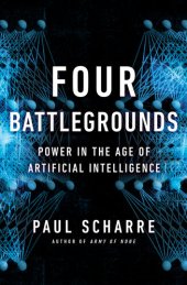 book Four Battlegrounds: Power in the Age of Artificial Intelligence