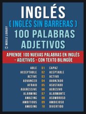 book Inglés ( Inglés sin Barreras ) 100 Palabras--Adjetivos: Aprende 100 nuevas palabras en Inglés--Adjetivos--con texto bilingüe