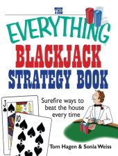 book The Everything Blackjack Strategy Book: Surefire Ways To Beat The House Every Time