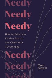 book Needy: How to Advocate for Your Needs and Claim Your Sovereignty