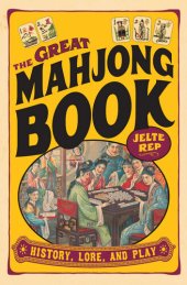 book The Great Mahjong Book: History, Lore, and Play