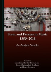 book Form and Process in Music, 1300–2014: An Analytic Sampler