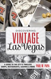 book Discovering Vintage Las Vegas: A Guide to the City's Timeless Shops, Restaurants, Casinos, & More