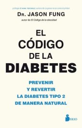 book El código de la diabetes: Prevenir y revertir la diabetes tipo 2 de manera natural