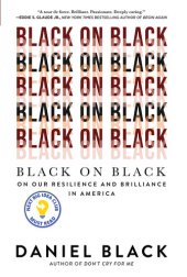 book Black on Black: On Our Resilience and Brilliance in America