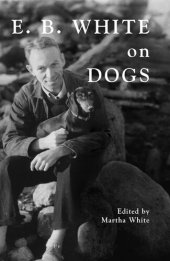 book E.B. White on Dogs