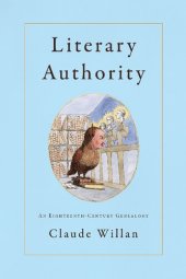 book Literary Authority: An Eighteenth-Century Genealogy