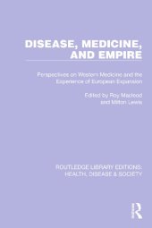 book Disease, Medicine and Empire: Perspectives on Western Medicine and the Experience of European Expansion