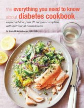 book Everything You Need to Know About Diabetes: Expert advice, plus 70 recipes complete with nutritional breakdowns