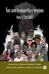 book Farc: Cartel de narcotráfico y terrorismo Parte II (1996-2007)