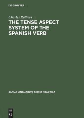 book The Tense Aspect System of the Spanish Verb: As Used in Cultivated Bogotá Spanish