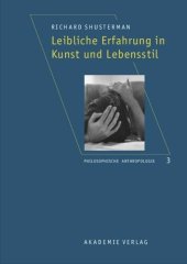 book Leibliche Erfahrung in Kunst und Lebensstil: Aus dem Amerikanischen übersetzt von Robin Celikates, Heidi Salaverria u. a.