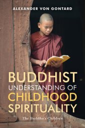 book Buddhist Understanding of Childhood Spirituality: The Buddha's Children