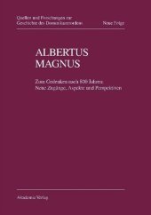 book Albertus Magnus: Zum Gedenken nach 800 Jahren: Neue Zugänge, Aspekte und Perspektiven