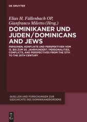 book Dominikaner und Juden / Dominicans and Jews: Personen, Konflikte und Perspektiven vom 13. bis zum 20. Jahrhundert / Personalities, Conflicts, and Perspectives from the 13th to the 20th Century