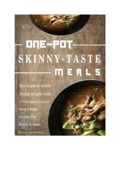 book One-Pot Skinny-Taste Meals: Eat happily while losing weight with 115 recipes for your Slow Cooker Instant Pot Skillet & more