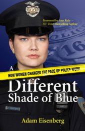 book A Different Shade of Blue: How women changed the face of police work