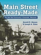 book Main Street Ready-Made: The New Deal Community of Greendale, Wisconsin