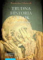 book Trudna historia zwłok t1: "Wrócisz do ziemi"