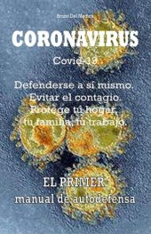 book Coronavirus Covid-19. Defenderse a sí mismo. Evitar el contagio. Protege tu hogar, tu familia, tu trabajo.