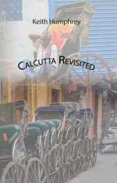 book Calcutta Revisited: Exploring Calcutta Through Backstreets and Byways