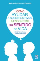 book Cómo ayudar a nuestros hijos a encontrar su sentido de vida