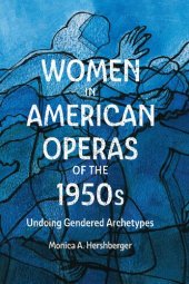 book Women in American Operas of the 1950s: Undoing Gendered Archetypes