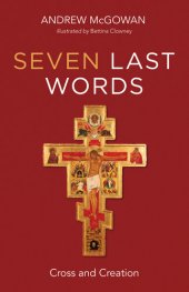 book Seven Last Words: Cross and Creation