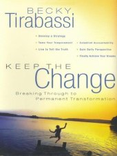 book Keep the Change: Breaking Through to Permanent Transformation