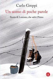 book Un uomo di poche parole. Storia di Lorenzo, che salvò Primo