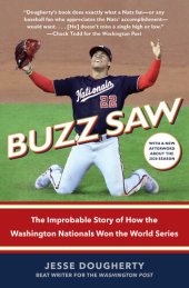 book Buzz Saw: The Improbable Story of How the Washington Nationals Won the World Series