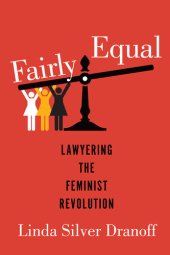 book Fairly Equal: Lawyering the Feminist Revolution