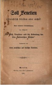 book Soll Venetien österreichisch bleiben oder nicht?  Unter besonderer Berücksichtigung der Schrift: "Der Besitz Venetiens und die Bedeutung des Neu-Italienischen Reiches"