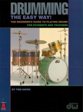 book Drumming the Easy Way! (Music Instruction): The Beginner's Guide to Playing Drums for Students and Teachers