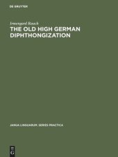 book The old high German diphthongization: A description of a phonemic change