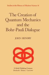 book The Creation of Quantum Mechanics and the Bohr-Pauli Dialogue