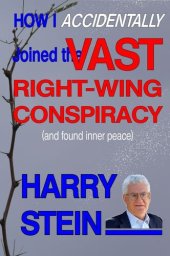 book How I Accidentally Joined the Vast Right-Wing Conspiracy (and Found Inner Peace)