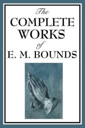 book The Complete Works of E.M. Bounds