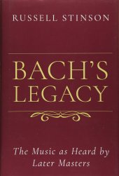 book Bach's Legacy: The Music as Heard by Later Masters