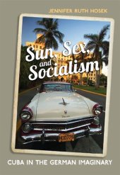 book Sun, Sex and Socialism: Cuba in the German Imaginary