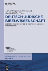 book Deutsch-jüdische Bibelwissenschaft: Historische, exegetische und theologische Perspektiven