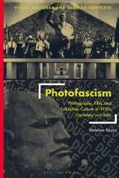 book Photofascism: Photography, Film, and Exhibition Culture in 1930s Germany and Italy