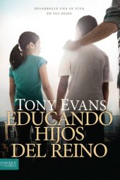 book Educando Hijos del Reino: Desarrolle Una Fe Viva En Sus Hijos