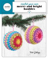 book Crochet Your Own Merry and Bright Baubles: Includes: 32-Page Instruction Book--6 Skeins of Yarn--Crochet Hook--Fiberfill