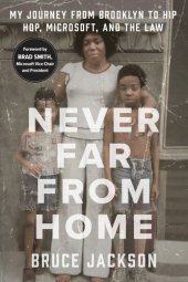 book Never Far from Home: My Journey from Brooklyn to Hip Hop, Microsoft, and the Law